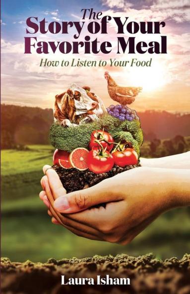 The Story of Your Favorite Meal: How to Listen to Your Food