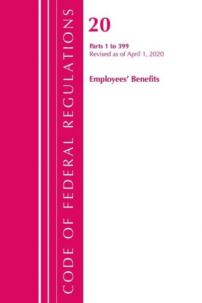 Code of Federal Regulations Title 20 Employee Benefits 1-399 Revised as of April 1 2020