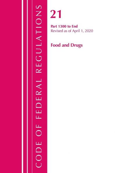 Code of Federal Regulations Title 21 Food and Drugs 1300-End Revised as of April 1 2020
