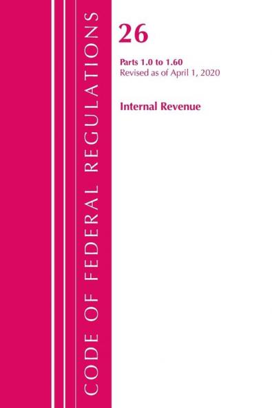 Code of Federal Regulations Title 26 Internal Revenue 1.0-1.60 Revised as of April 1 2020