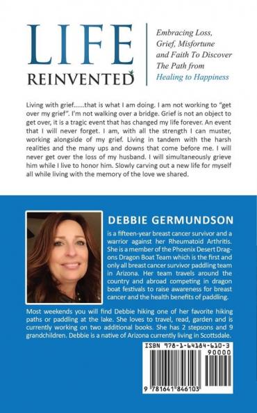 Life Reinvented: Embracing loss grief misfortune and faith on the path from healing to happiness