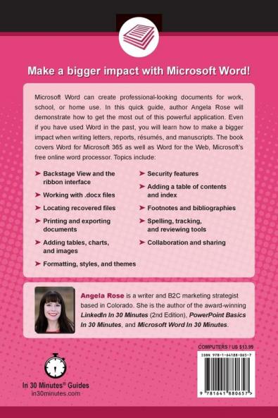 Microsoft Word In 30 Minutes: Make a bigger impact with your documents and master the writing formatting and collaboration tools in Word for Microsoft 365 and Word for the Web