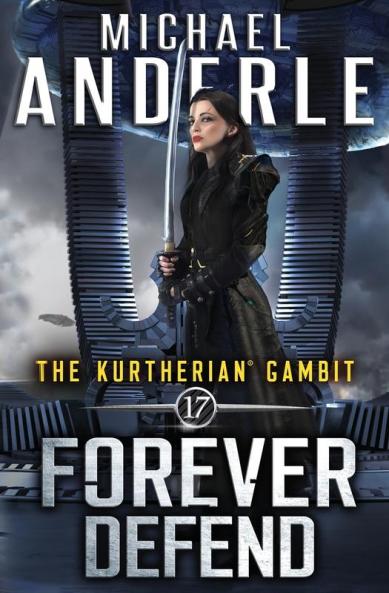 Forever Defend: 17 (Kurtherian Gambit)