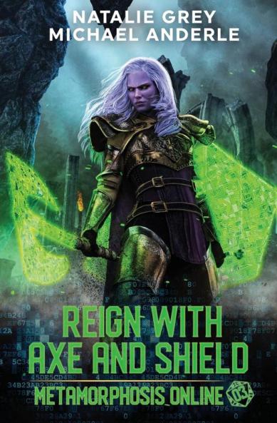 Reign With Axe And Shield: A Gamelit Fantasy RPG Novel: 3 (Metamorphosis Online)