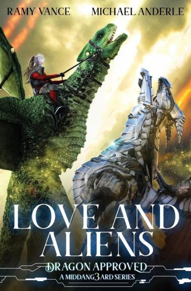 Love And Aliens: A Middang3ard Series: 8 (Dragon Approved)