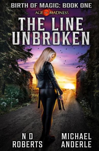 The Line Unbroken: A Kurtherian Gambit Series: 1 (Birth of Magic)