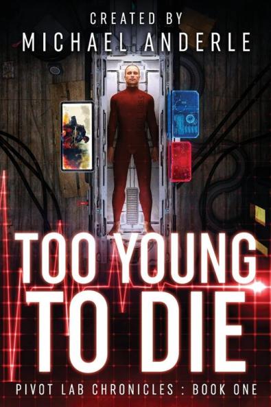 Too Young to Die: 1 (Pivot Lab Chronicles)