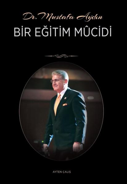 Dr. Mustafa AYDIN: Bir Eğitim Mucidi