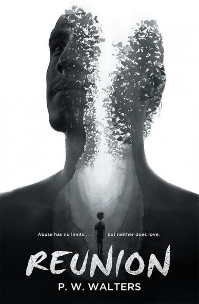 Reunion: Abuse has no limits . . . but neither does love.