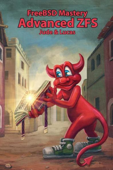 FreeBSD Mastery: Advanced ZFS: 9 (It Mastery)