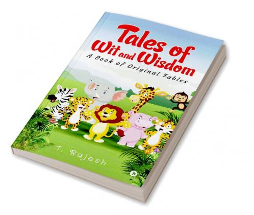 Tales of Wit and Wisdom : A Book of Original Fables