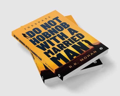 Do Not Hobnob with a Married Man : Trespass