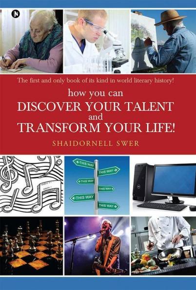 How You Can Discover Your Talent And Transform Your Life!