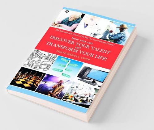 How You Can Discover Your Talent And Transform Your Life!