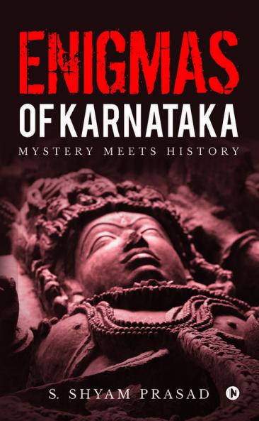 Enigmas of Karnataka Mystery meets History