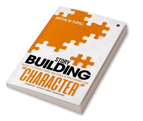 Story Building with Connecting quotes & proverbs on ‚ÄúCHARACTER‚Äù : Character‚Ä¶ Its path to impact young minds
