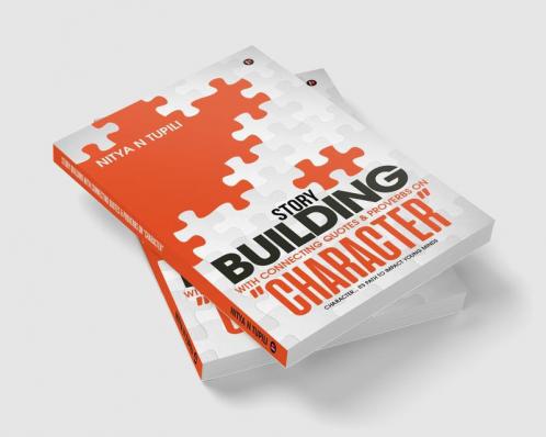 Story Building with Connecting quotes & proverbs on ‚ÄúCHARACTER‚Äù : Character‚Ä¶ Its path to impact young minds