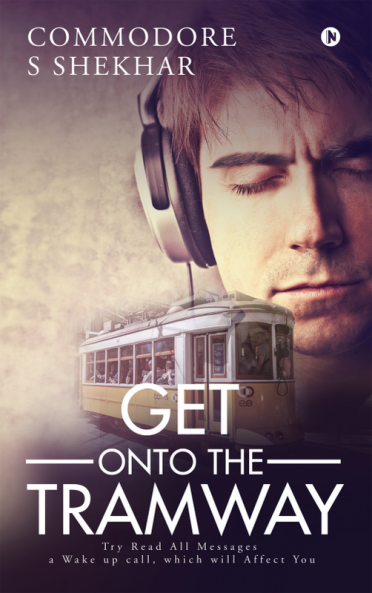GET ONTO THE TRAMWAY : Try Read All Messages - a Wake up callwhich will Affect You