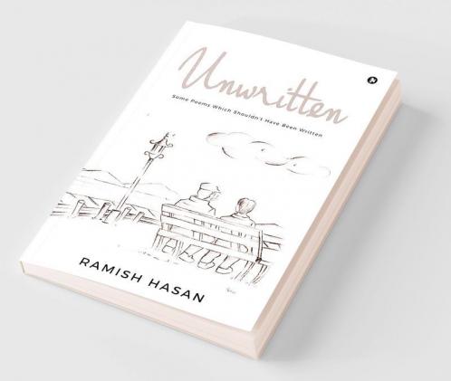 Unwritten : Some Poems Which Shouldn`t Have Been Written