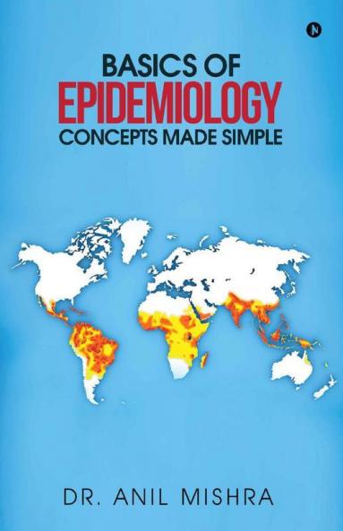 Basics Of Epidemiology - Concepts Made Simple
