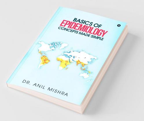 Basics Of Epidemiology - Concepts Made Simple