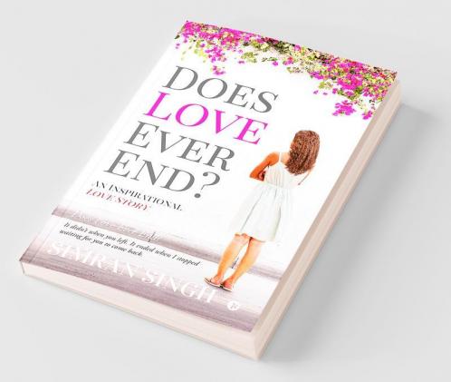 Does Love Ever End? : An Inspirational Love Story