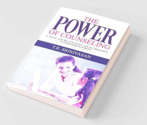 The Power Of Counseling: A Travel With My Life Gurus’ And The Importance Of Counseling In Schools
