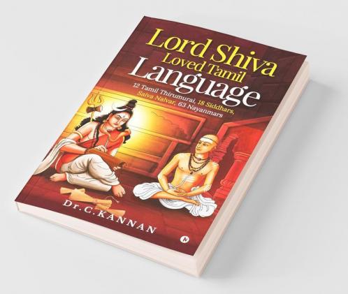 Lord Shiva Loved Tamil Language : 12 Tamil Thirumurai 18 Siddhars Saiva Nalvar 63 Nayanmars