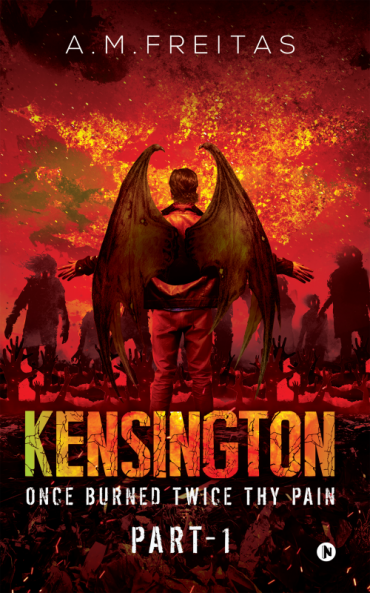 Kensington : Once Burned Twice Thy Pain- Part 1