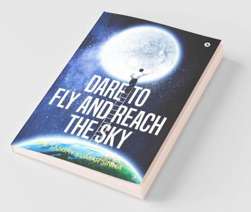 Dare To Fly And Reach The Sky
