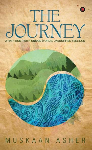 The Journey : A Path Built with Unsaid Words Unjustified Feelings