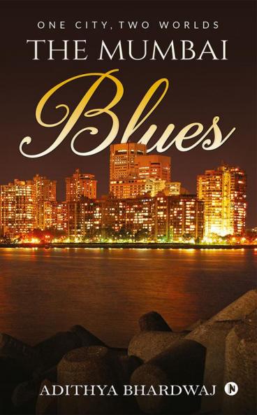 The Mumbai Blues : One city two worlds
