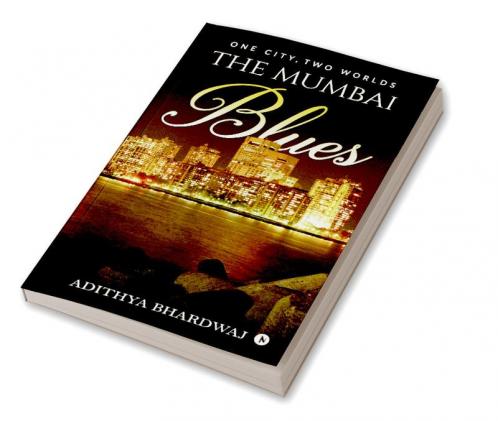 The Mumbai Blues : One city two worlds
