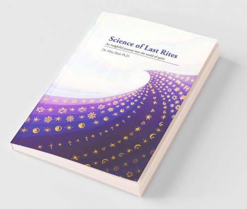 Science Of Last Rites : An Insightful Journey Into The World Of Spirit