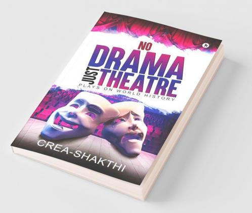 No Drama Just Theatre: Plays On World History