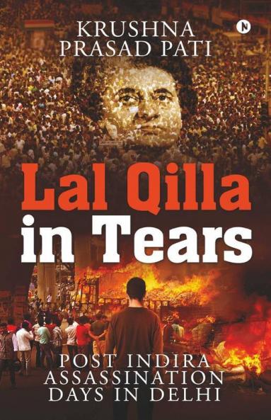 Lal Qilla In Tears: Post Indira-Assassination Days In Delhi