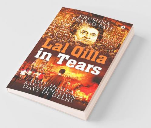 Lal Qilla In Tears: Post Indira-Assassination Days In Delhi