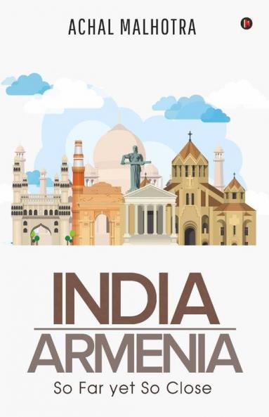India - Armenia: So Far yet So Close