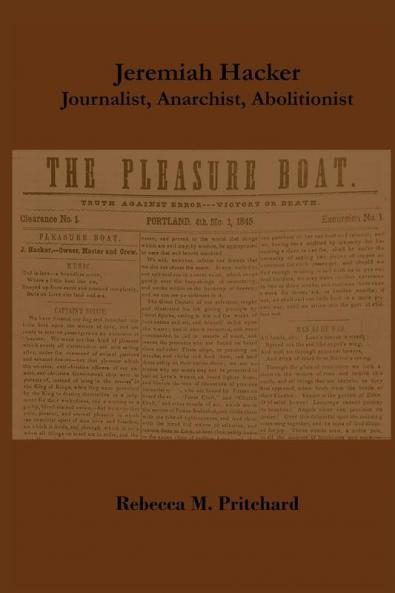 Jeremiah Hacker: Journalist Anarchist Abolitionist