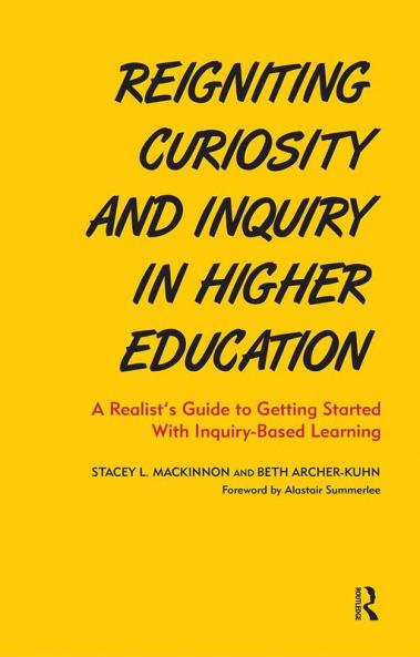 Reigniting Curiosity and Inquiry in Higher Education