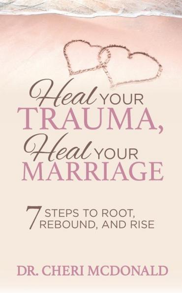 Heal Your Trauma Heal Your Marriage