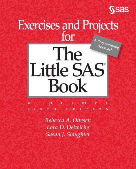 Exercises and Projects for The Little SAS Book Sixth Edition