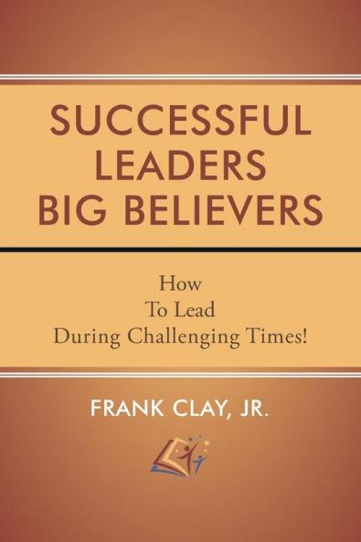 Successful Leaders Big Believers