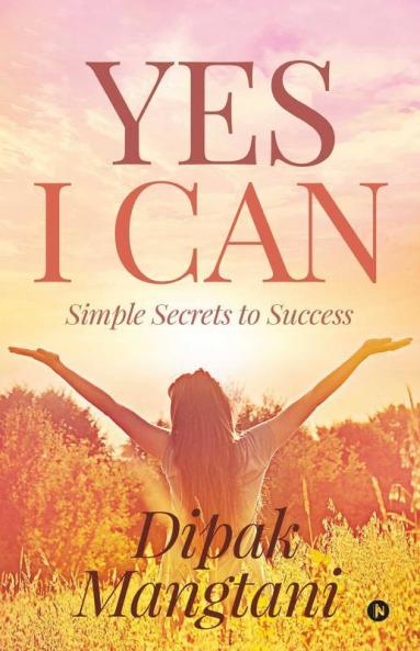 Yes I Can: Simple Secrets To Success