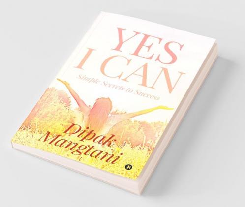 Yes I Can: Simple Secrets To Success