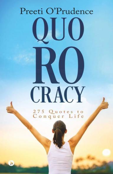 Quorocracy : 275 Quotes To Conquer Life