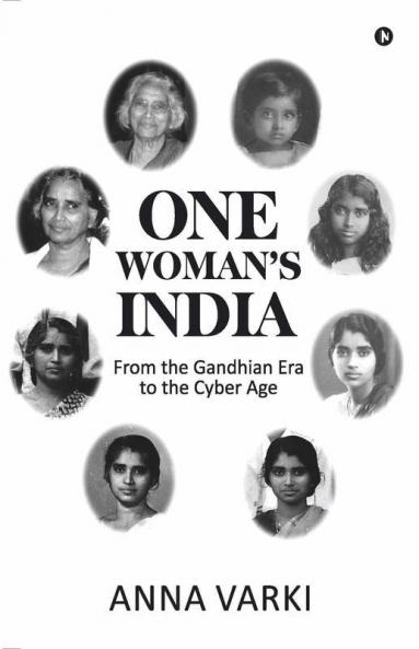 One Woman’S India : From The Gandhian Era To The Cyber Age