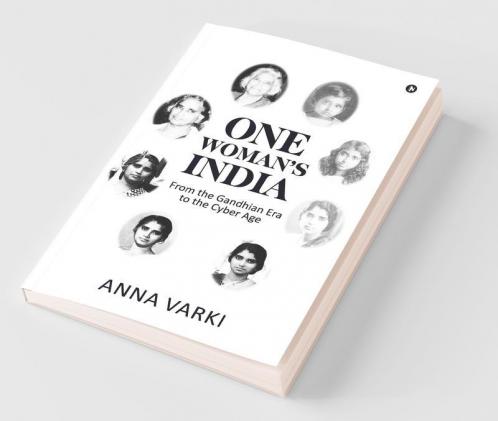 One Woman’S India : From The Gandhian Era To The Cyber Age