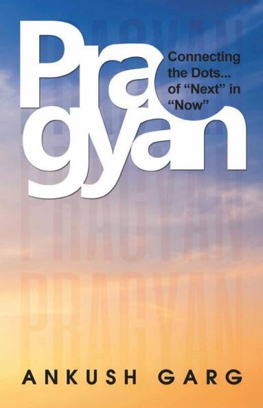 Pragyan : Connecting The Dots … Of Next In Now