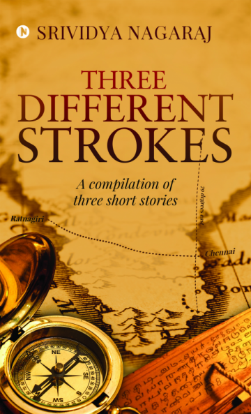 Three different strokes : A compilation of three short stories